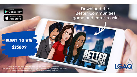 LGAQ | Download the Better Communities game and enter to win